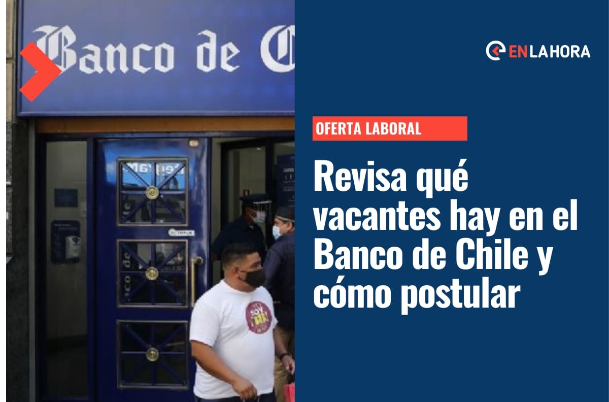 Banco de Chile busca trabajadores: Conoce qué ofertas laborales hay disponibles y cómo postular