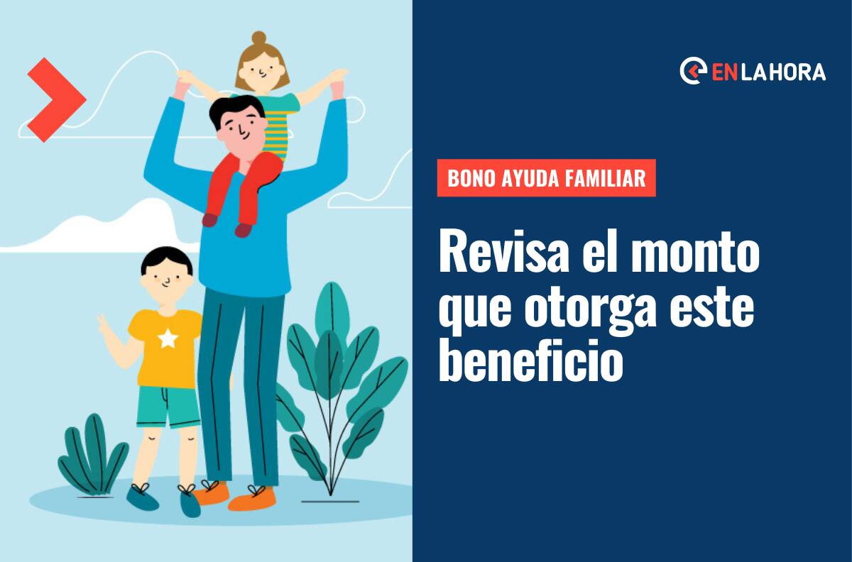 Bono Ayuda Familiar: ¿Quiénes pueden cobrar este aporte y cuál es el monto a recibir?