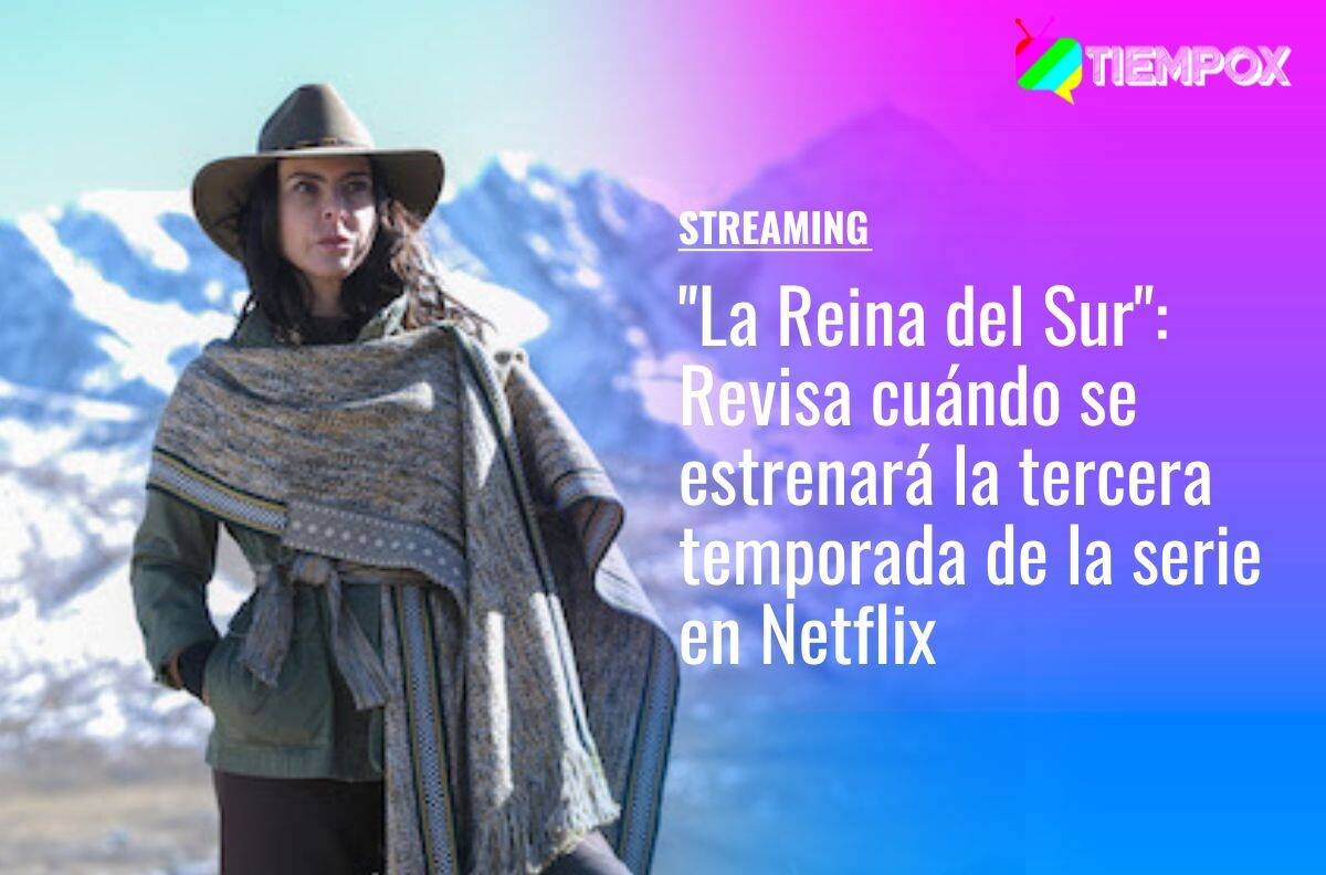 "La Reina del Sur 3": Revisa cuándo se estrena la tercera temporada de la serie en Netflix