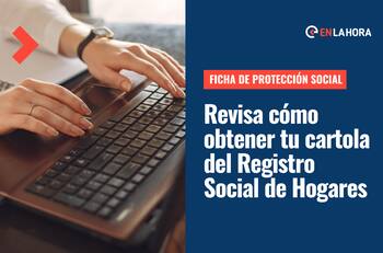 Registro Social de Hogares: Revisa cómo sacar tu ficha de protección social