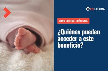 Bono Control Niño Sano: ¿Quiénes pueden acceder a este beneficio y cuál es el monto que entrega?