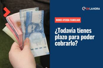 Bono Ayuda Familiar: Revisa si aún tienes plazo para cobrar el beneficio de $50.000 solo con tu RUT