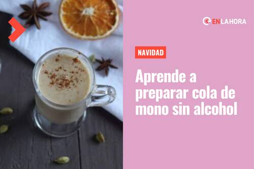 Receta de cola de mono sin alcohol: Conoce cómo preparar este delicioso bebestible para Navidad