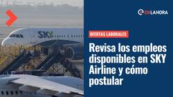 SKY Airline busca trabajadores: Revisa las ofertas laborales disponibles y cómo postular a los empleos