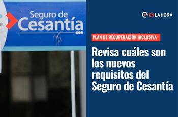 Seguro de Cesantía tendrá cambios: Revisa cuáles son los nuevos requisitos para acceder a los pagos