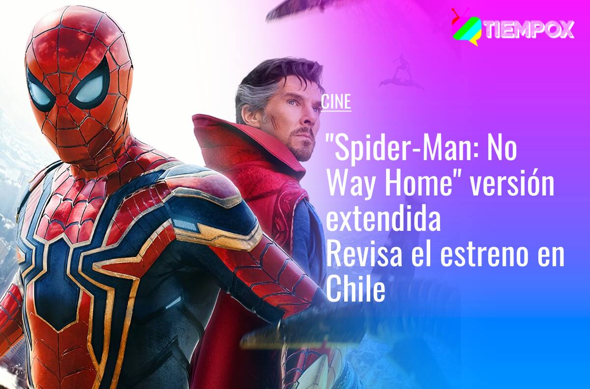 "Spider-Man: No Way Home" versión extendida: ¿Cuándo se estrena en Chile?