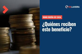 Bono Dueña de Casa: Revisa quiénes reciben este aporte de hasta más de $16 mil mensuales