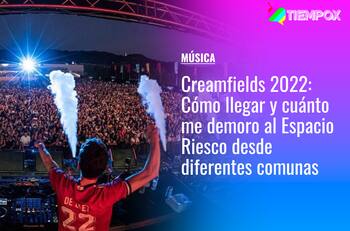 Creamfields 2022: Cómo llegar y cuánto me demoro al Espacio Riesco en micro y metro desde diferentes comunas de Santiago