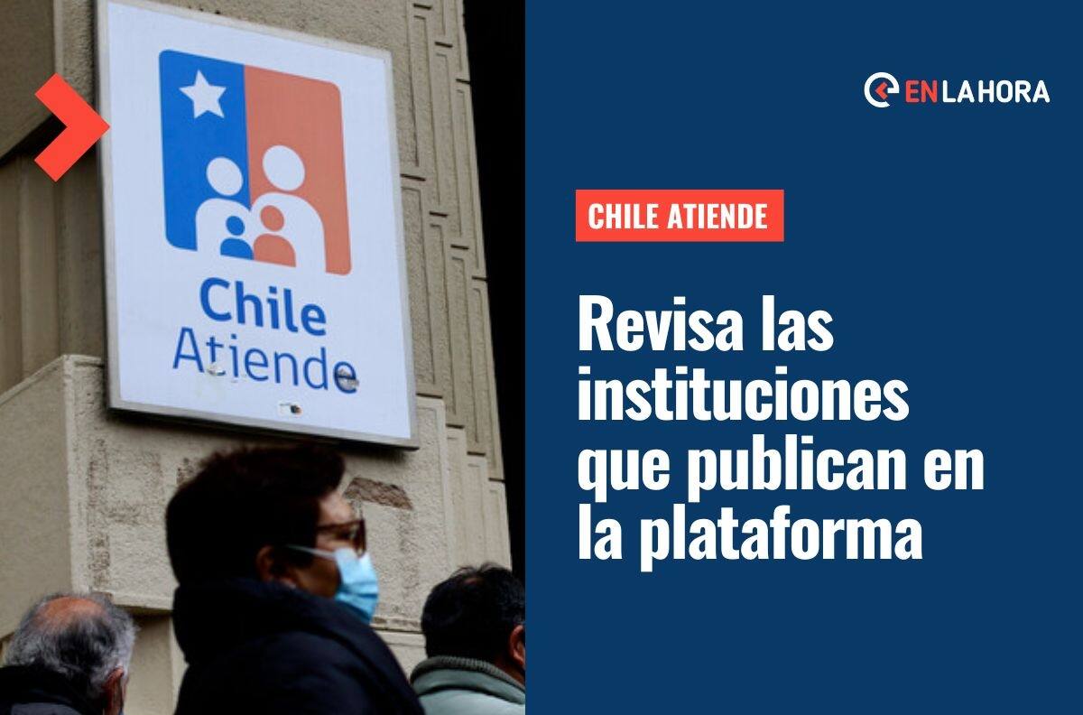 Chile Atiende: ¿Cuáles son las instituciones asociadas y cómo saber a qué beneficios puedo postular?