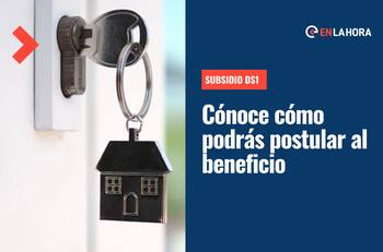 Subsidio DS1: Conoce todos los detalles para postular al segundo llamado de este beneficio