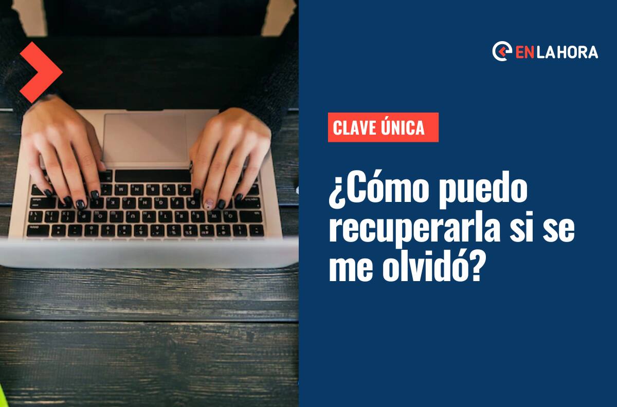 Clave Única: Conoce cómo puedes recuperar tu contraseña en caso de que se te olvide