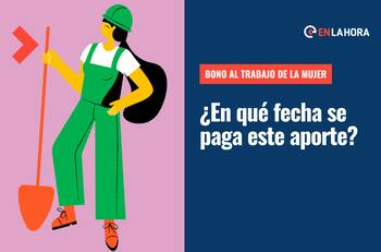 Bono al Trabajo de la Mujer: ¿En qué fecha se paga este aporte y cómo saber si lo recibo?