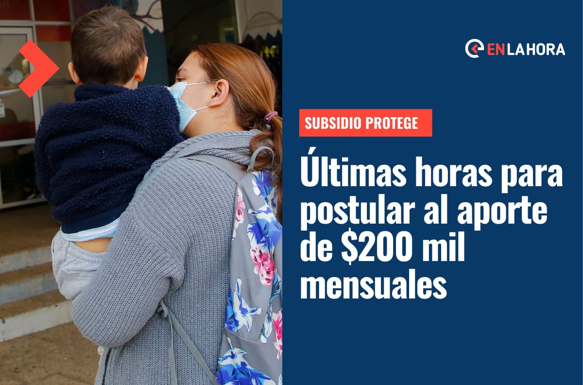 Subsidio Protege: Últimas horas para postular al beneficio y recibir el pago de $200.000 en julio