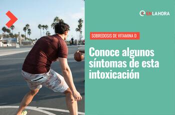 Sobredosis de Vitamina D: Hombre sufre envenenamiento vitamínico