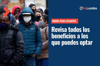 Bonos para Cesantes: ¿Sabes qué bonos y subsidios puedes recibir si te encuentras desempleado?