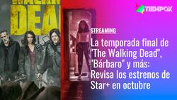 La temporada final de "The Walking Dead", "Bárbaro" y más: Revisa los estrenos de Star+ en octubre