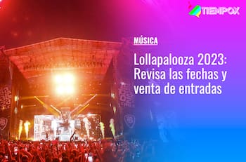 Lollapalooza 2023: Revisa las fechas y cómo comprar entradas para el evento