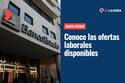 Banco Estado busca trabajadores: Conoce cuáles son los empleos disponibles y cómo postular a las ofertas laborales