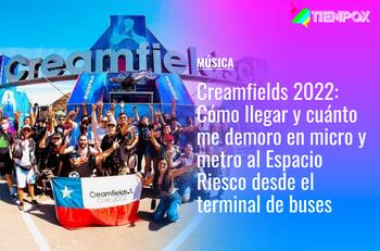 Creamfields 2022: Cómo llegar y cuánto me demoro en micro y metro a Espacio Riesco desde el terminal de buses