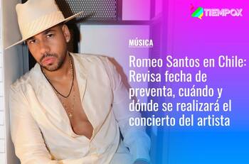 Romeo Santos en Chile: Revisa la fecha de preventa, cuándo y dónde se realizará el concierto