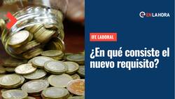 IFE Laboral tiene nuevo requisito: Consulta quiénes pueden postular al bono el mes de julio