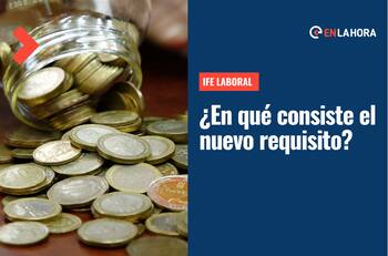 IFE Laboral tiene nuevo requisito: Consulta quiénes pueden postular al bono el mes de julio