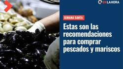 Semana Santa: ¿Cuáles son las recomendaciones al comprar pescados y mariscos este fin de semana?