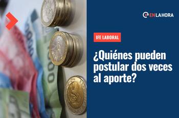 IFE Laboral: Conoce cómo postular y en que casos puedes solicitar por segunda vez el aporte de hasta $300 mil