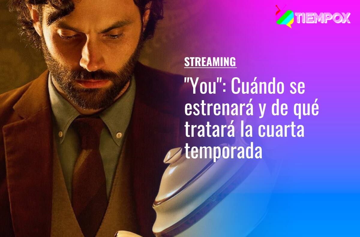 "You": Cuándo se estrena y de qué tratará la cuarta temporada de la serie de Netflix