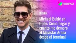 Michael Bublé en Chile: Cómo llegar y cuánto me demoro al Movistar Arena en micro y metro desde el terminal de buses