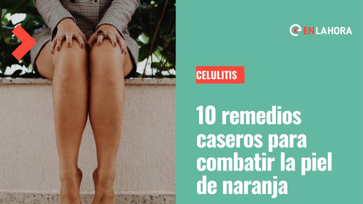Chao celulitis: 10 remedios caseros para la combatir la "piel de naranja" de manera natural