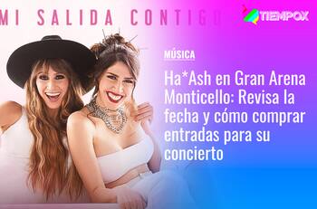 Ha*Ash en Gran Arena Monticello: Revisa la fecha y cómo comprar entradas para su concierto