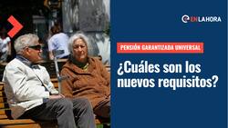 Pensión Garantizada Universal extiende sus beneficiarios: ¿Quiénes pueden postular a la PGU en agosto?