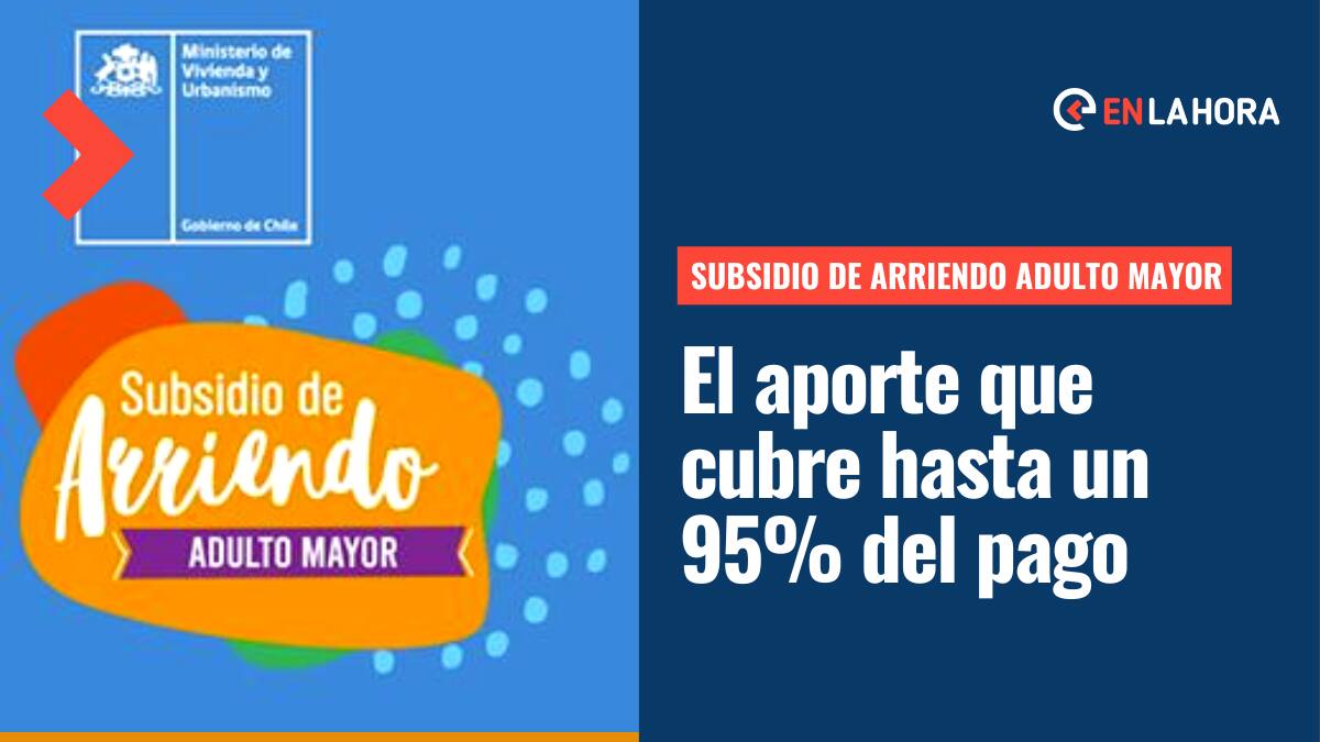 Subsidio de Arriendo para Adulto Mayor: Cuándo postular al pago que cubre hasta el 95% de la renta