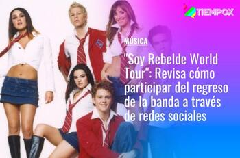 "Soy Rebelde World Tour": Revisa cómo participar del regreso de la banda a través de redes sociales