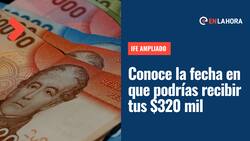 IFE Ampliado: ¿Cuándo se entregarían los $320 mil y quiénes podrían recibirlos?