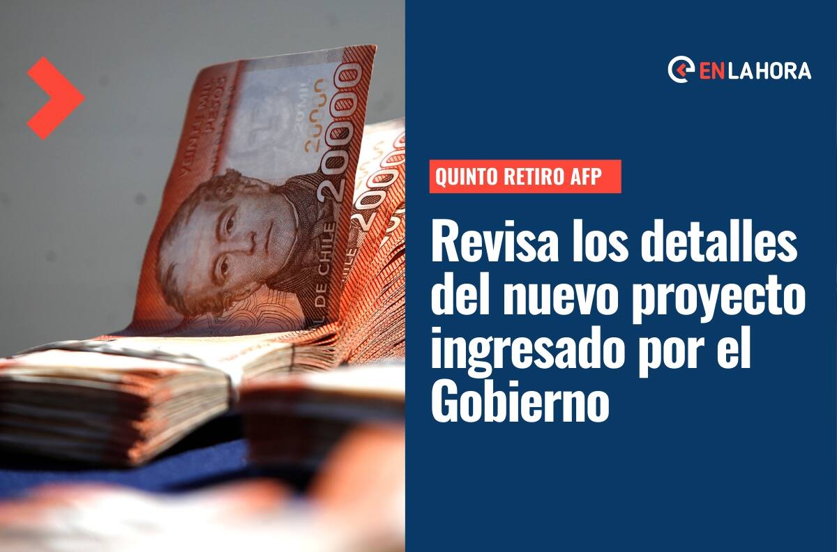 Quinto Retiro AFP: ¿De qué trata el proyecto ingresado por el Gobierno y quién podría sacar dinero?