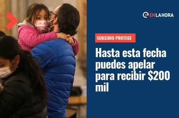 Subsidio Protege: ¿Hasta cuándo puedo apelar para recibir el beneficio el 11 de septiembre?