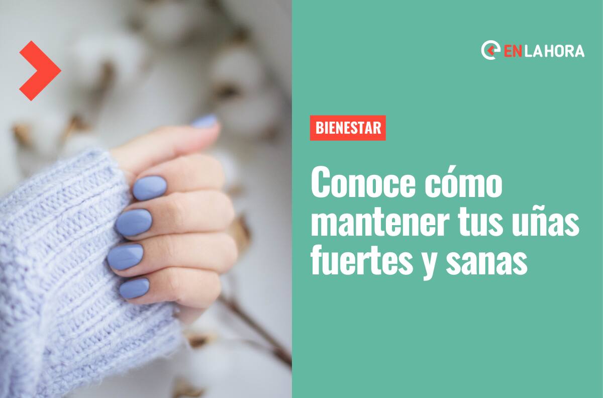 ¿Sufres de uñas quebradizas?: Conoce cómo mantenerlas fuertes y sanas con estos consejos