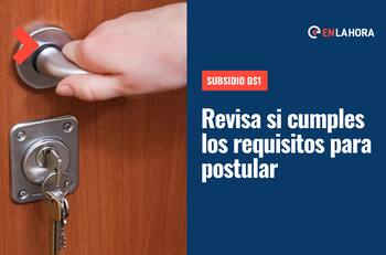 Subsidio DS1: Revisa si cumples con el ahorro mínimo para poder solicitar el beneficio del Minvu