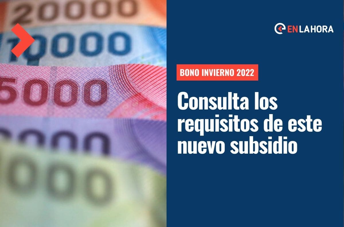 Bono Invierno 2022: ¿Cuáles son los requisitos para recibir hasta más de $400 mil con este subsidio?