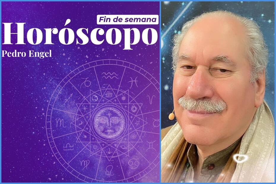 Horóscopo de Pedro Engel para el fin de semana