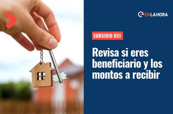Subsidio DS1: Revisa si eres beneficiaria del aporte y conoce los montos que puedes recibir
