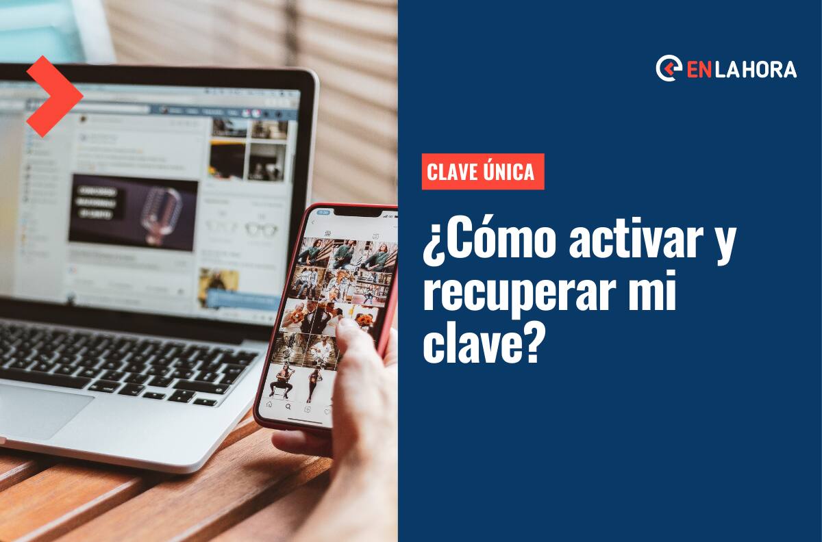 Clave Única: ¿Cómo sacarla online, de qué forma se puede recuperar y cómo saber si está activa?