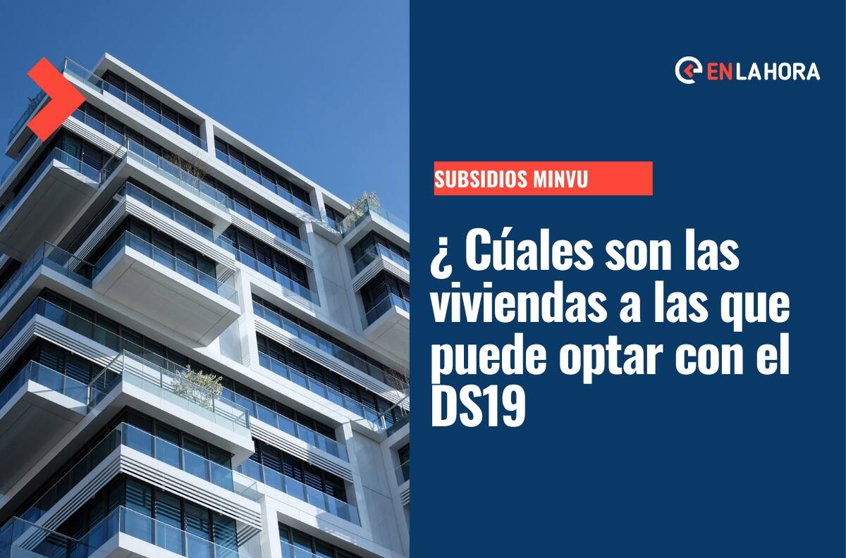 Subsidio DS19: ¿Cuáles son las viviendas que puede adquirir con este beneficio?