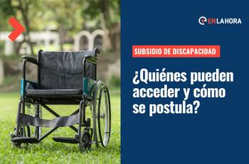 Subsidio de Discapacidad: Conoce quiénes lo pueden solicitar y cómo postular a los $96.000