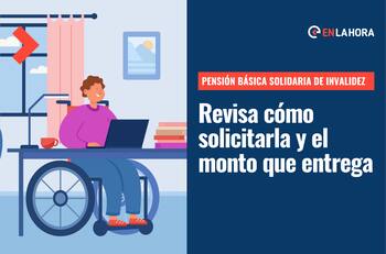 Pensión Básica Solidaria de Invalidez: Así puedes acceder a la ayuda que se recibe hasta los 65 años