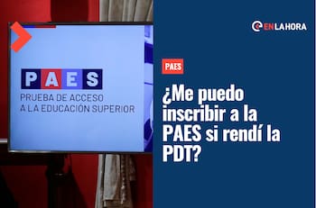 Prueba de Transición Universitaria: ¿Me puedo inscribir en la PAES si rendí la PDT?