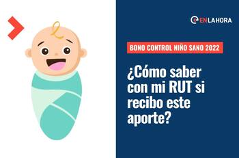 Bono Control Niño Sano 2022: Consulta con tu RUT si recibes este aporte y su fecha de pago