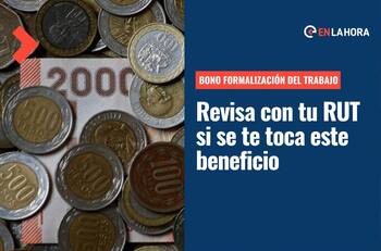 Bono por Formalización del Trabajo: ¿Cómo saber con tu RUT si te corresponde este beneficio?